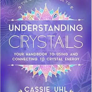 Understanding Crystals Hand Book (The Zenned Out Guide to)